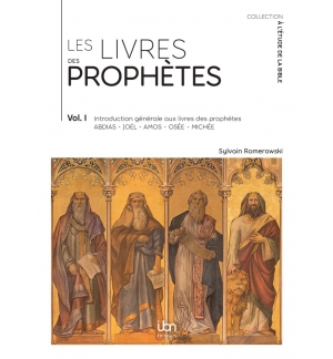 Les livres des prophètes. Volume 1 - Sylvain Romerowski