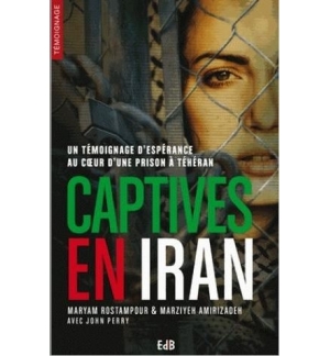Captives en Iran - Maryam Rostampour & Marziyeh Amirizadeh