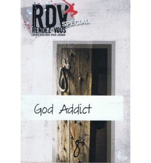 God addict - RDV rendez-vous spécial - guide biblique pour jeunes - collectif