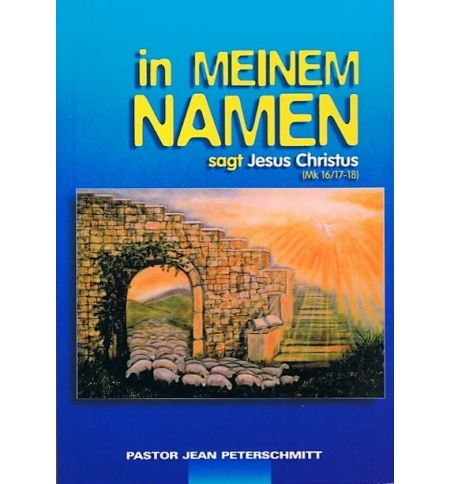 In Meinem Namen sagt Jesus Christus - Jean Peterschmitt