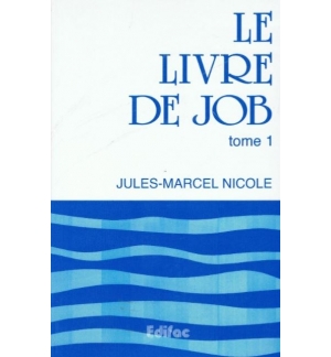 Le livre de Job - Tome 1 - Jules-Marcel Nicole