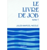 Le livre de Job - Tome 1 - Jules-Marcel Nicole