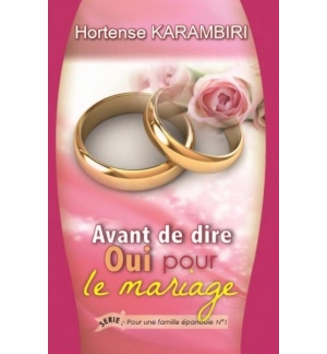 Avant de dire Oui pour le Mariage - Hortense Karambiri
