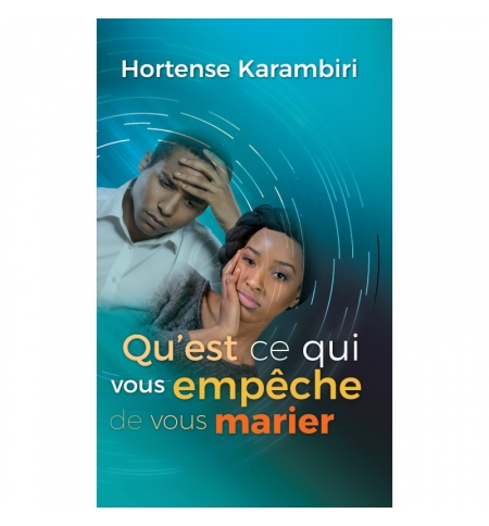 Qu'est ce qui vous empêche de vous marier - Hortense Karambiri