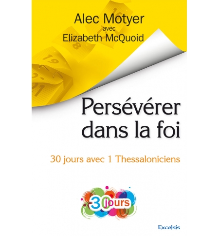 Persévérer dans la foi - John Alec Motyer – Elizabeth McQuoid Persévérer dans la foi - John Alec Motyer – Elizabeth McQuoid