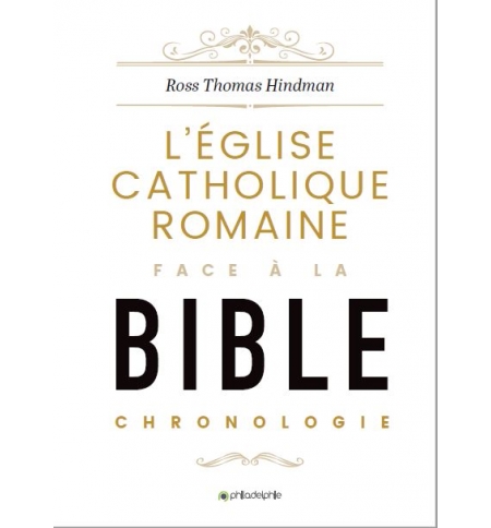 L'Eglise catholique Romaine face à la Bible - Ross Thomas Hindmann