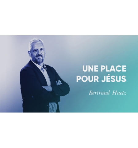 Une place pour Jésus - Bertrand Huetz MP3