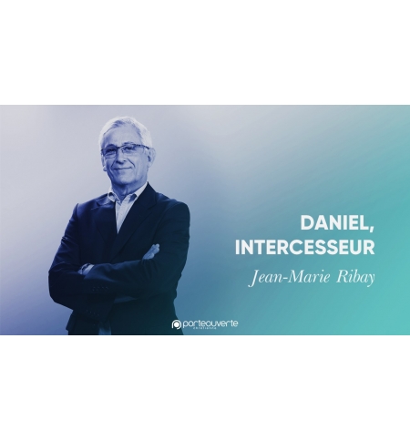 Daniel, intercesseur - Jean-Marie Ribay MP3