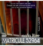 DVD Matricule 52964 enfin libre - Yannis Gautier