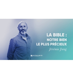 La Bible : Notre bien le plus précieux - Jérémie Jung MP3