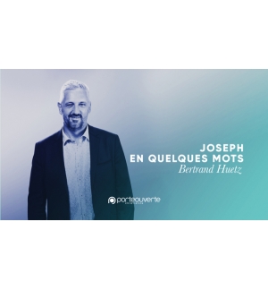 Joseph en quelques mots - Bertrand Huetz MP3