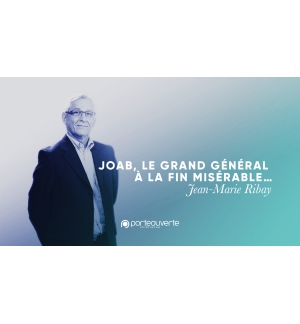 Joab, le grand général à la fin misérable... - Jean-Marie Ribay MP3
