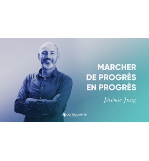 Marche de progrès en progrès - Jérémie Jung MP3