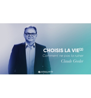 Choisis la vie (2) - Claude Greder MP3