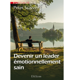 Devenir un leader émotionnellement sain - Peter Scazzero