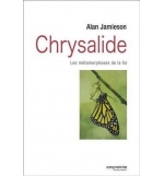 Chrysalide - Les métamorphoses de la foi - Alan Jamieson