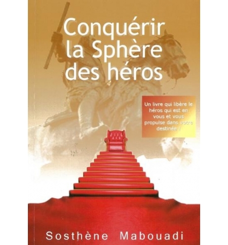 Conquérir la sphère des héros - Sosthène Mabouadi