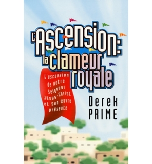 L'ascension : la clameur royale - Derek Prime