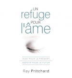 Un refuge pour l'âme - Ray Pritchard