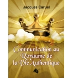 Communication au royaume de la vie authentique - Jacques Caruel