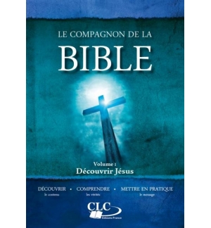 Le compagnon de la Bible - Découvrir Jésus volume 1