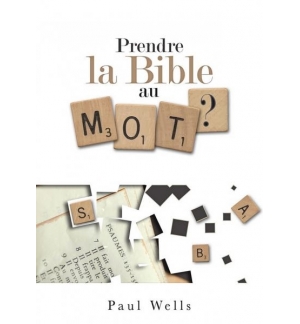 Prendre la bible au mot ? - Paul Wells
