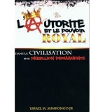 L'autorité et le pouvoir royal dans la civilisation de la rébellion permanente -