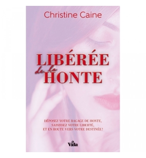 Libérée de la honte - Christine Caine