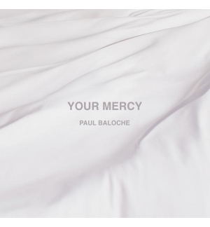 CD Your Mercy - Paul Baloche