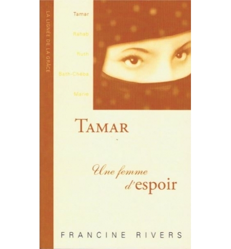 Tamar- Une femme d'espoir - Francine Rivers