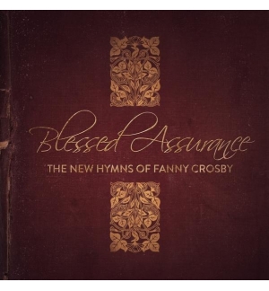 CD Blessed Assurance The new hymns of Fanny Crosby - Collectif