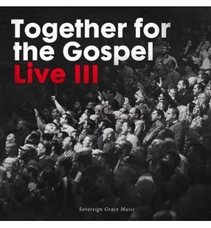 CD Together for the Gospel Live III - Sovereign Grace Music