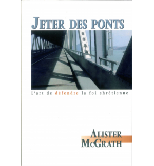 Jeter des ponts - Alister McGrath