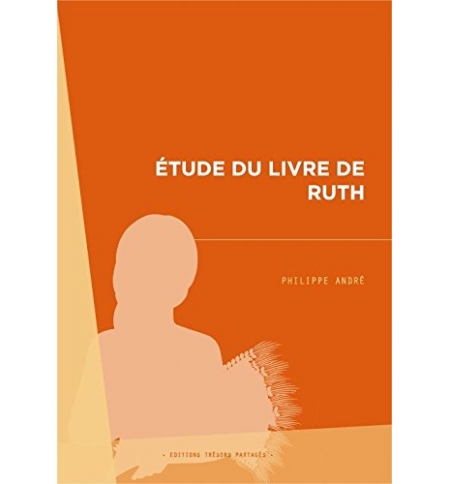 Etude du livre de Ruth - Philippe André 