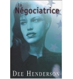La négociatrice - Dee Henderson
