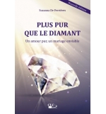 Plus pur que le diamant Un amour pur, un mariage enviable - Suzanna De Ferrières