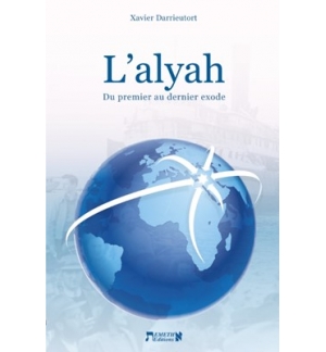  L'alyah : du premier au dernier exode - Darrieutort Xavier