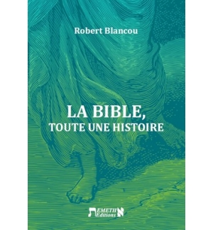 La Bible Toute une histoire - Robert Blancou