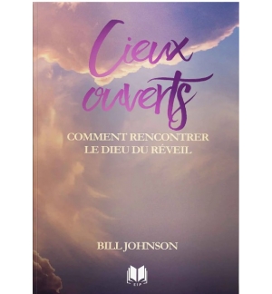 Cieux ouverts - BILL JOHNSON