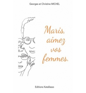 Maris, aimez vos femmes - Christine Michel , Georges Michel