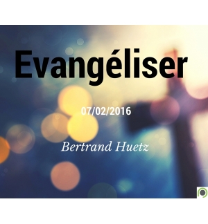 Evangéliser - Bertrand Huetz