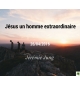 Jésus un homme extraordinaire - Jérémie Jung