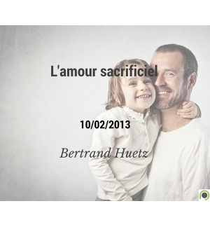 L'amour sacrificiel - Bertrand Huetz - CD ou DVD