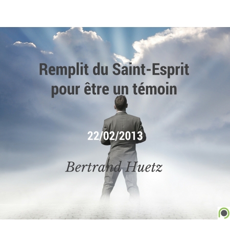 Rempli du Saint-Esprit pour être un témoin - Bertrand Huetz - CD