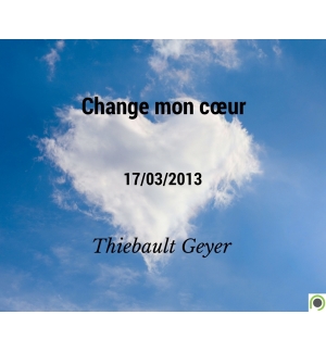 Change mon cœur - Thiebault Geyer - CD ou DVD