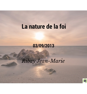 La nature de la foi - Jean-Marie Ribay - CD ou DVD