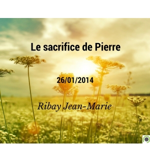 Le sacrifice de Pierre - Jean-Marie Ribay - CD ou DVD