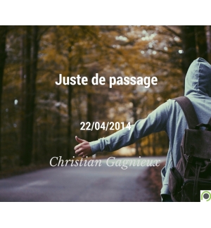 Juste de passage - Christian Gagnieux - CD ou DVD