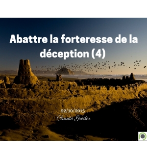 Abattre la forteresse de la déception (4) - Claude Greder - CD ou DVD