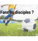 Fans ou disciples ? - Christian Gagnieux - VOD